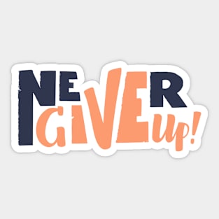 Never give up vector motivational quote. Hand written lettering Sticker